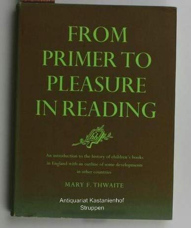 9780876752753: From Primer to Pleasure in Reading: An Introduction to the History of Children's Books in England from the Invention of Printing to 1914 with an Outline of Some Developments in Other Countries