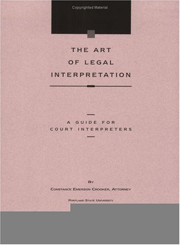 Imagen de archivo de The Art of Legal Interpretation: A Guide for Court Interpreters a la venta por Salish Sea Books
