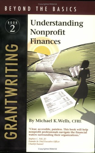Imagen de archivo de Grantwriting Beyond the Basics: Understanding Nonprofit Finances, Book 2 (Grantwriting Beyond the Basics Series) a la venta por SecondSale