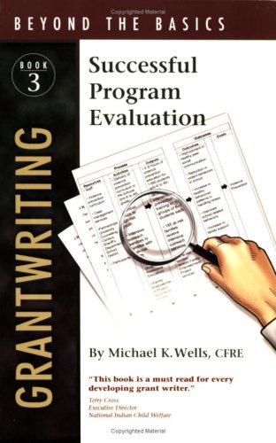 Stock image for Grantwriting Beyond the Basics 3: Successful Program Evaluation for sale by SecondSale