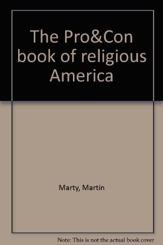 Beispielbild fr The Pro and Con Book of Religious America: A Bicentennial Argument zum Verkauf von Wonder Book