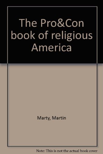 Stock image for The Pro and Con Book of Religious America: A Bicentennial Argument for sale by Wonder Book