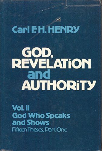 Beispielbild fr God, Revelation and Authority, Vol. 2: God Who Speaks and Shows, Fifteen Theses, Part 1 zum Verkauf von Better World Books