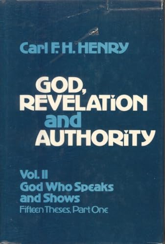 Stock image for God, Revelation and Authority, Vol. 2: God Who Speaks and Shows, Fifteen Theses, Part 1 for sale by Books of the Smoky Mountains