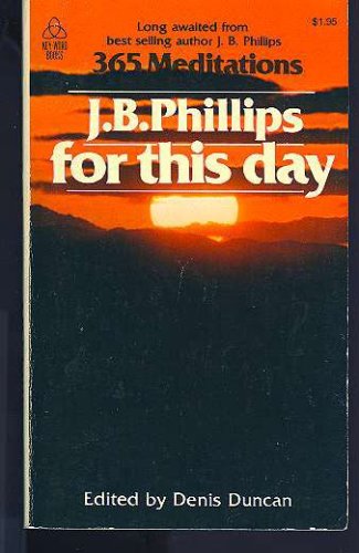 Stock image for P. B. Phillips for This Day for sale by The Red Onion Bookshoppe