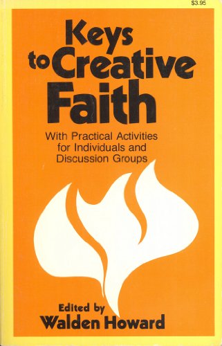 Beispielbild fr Keys to Creative Faith with Practical Activities for Individuals and Discussion Groups zum Verkauf von Wonder Book