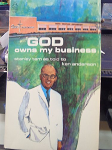 God Owns My Business (9780876808290) by Stanley Tam; Ken Anderson