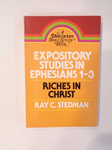 Stock image for Expository Studies in Ephesians 1-3: Riches in Christ for sale by Wonder Book