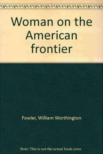 Stock image for Woman on the American Frontier for sale by Murphy-Brookfield Books