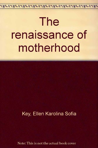 Stock image for THE RENAISSANCE OF MOTHERHOOD. for sale by Cambridge Rare Books