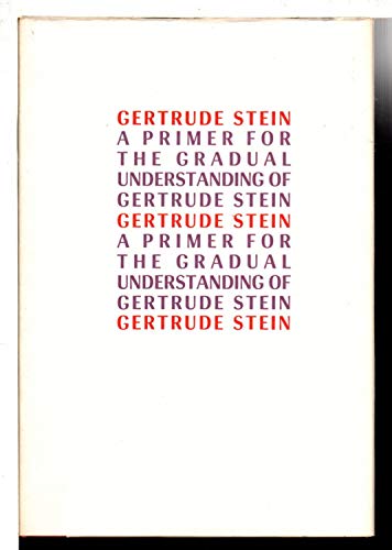 A Primer for the Gradual Understanding of Gertrude Stein (9780876851371) by Gertrude Stein