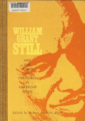 Imagen de archivo de William Grant Still and the Fusion of Cultures in American Music a la venta por Moe's Books