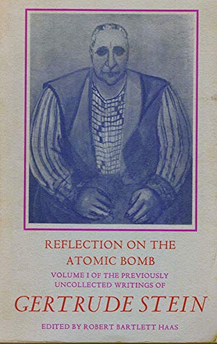 

Reflection on the Atomic Bomb (The Previously Uncollected Writings of Gertrude Stein, Volume I)