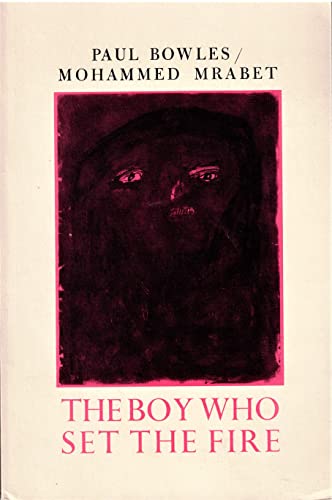 Stock image for Boy Who Set the Fire and Other Stories from the Moghrebi (US PB 1st) for sale by Hunter Books