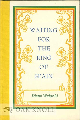 Waiting for the King of Spain (9780876852941) by Wakoski, Diane