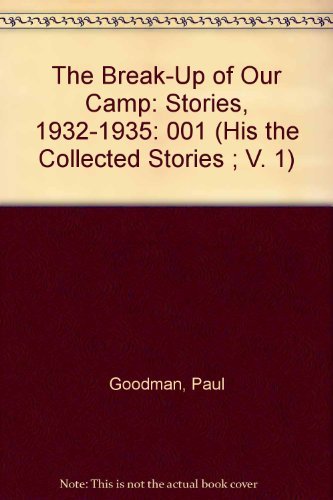 Beispielbild fr The Break-up of Our Camp, Stories, 1932-1935 : The Collected Stories zum Verkauf von Better World Books