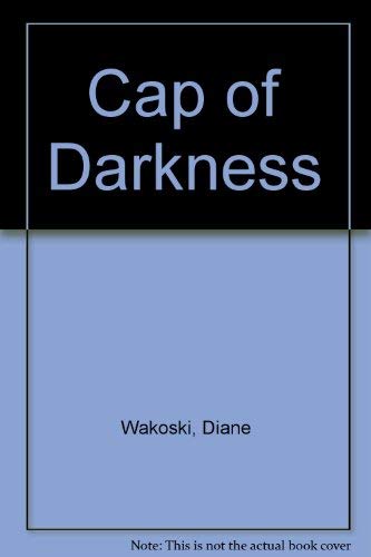 Cap of darkness: including looking for the king of Spain & Pachelbel's Canon (9780876854556) by Wakoski, Diane