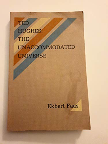 Ted Hughes: The Unaccommodated Universe (9780876854594) by Faas, Ekbert