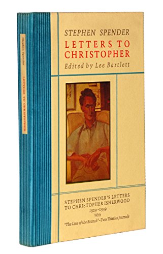 Stock image for Letters to Christopher. Stephen Spender's letters to Christopher Isherwood 1929-1939. With 'The Line of the Branch' - Two Thirties Journals. for sale by Antiquariat Matthias Wagner