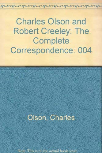 Charles Olson and Robert Creeley: The Complete Correspondence - Creeley, Robert,Olson, Charles