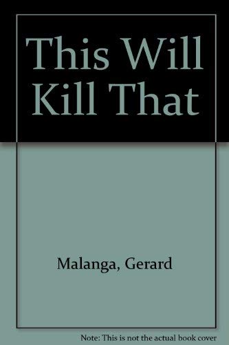 This Will Kill That (9780876854952) by Malanga, Gerard