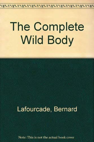 9780876855539: The Complete Wild Body