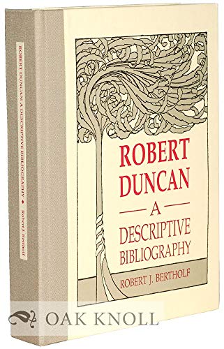 Robert Duncan: A Descriptive Bibliography - Bertholf, Robert J.