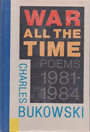 SIGNED LIMITED  BUKOWSKI WAR ALL THE TIME  1/350 SIGNED with drawing 