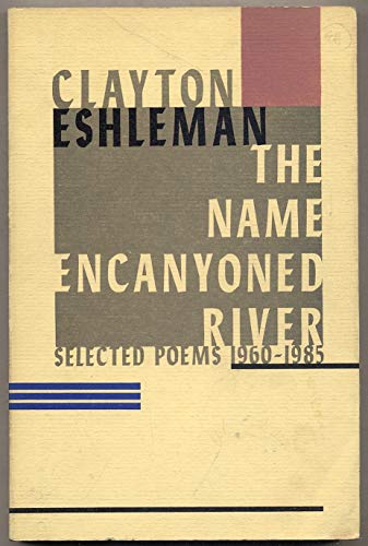 Image for The Name Encanyoned River: Selected Poems 1960-1985