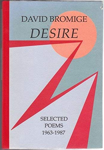 Stock image for Desire : Selected Poems, 1963-1987 for sale by Better World Books: West