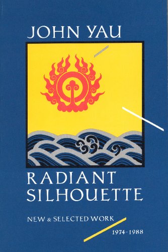 9780876857724: Radiant Silhouette: New and Selected Work, 1974-1988