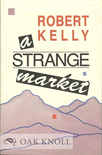 A Strange Market (9780876858752) by Kelly, Robert