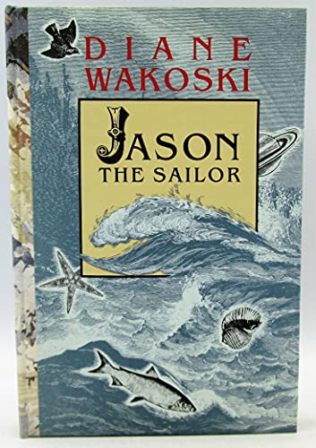 Jason the Sailor (The Archaeology of Movies and Books, V. 2) (9780876859049) by Wakoski, Diane