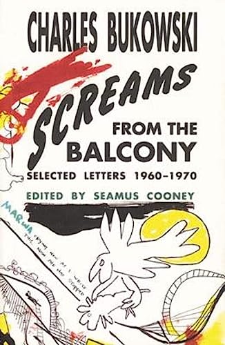 Screams from the Balcony: Selected Letters 1960-1970 (9780876859148) by Bukowski, Charles
