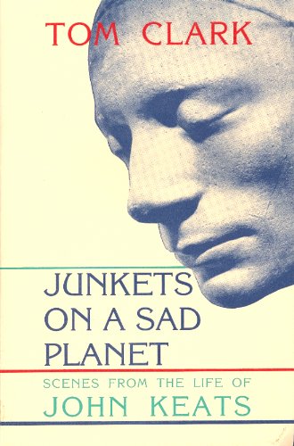 9780876859186: Junkets on a Sad Planet: Scenes from the Life of John Keats