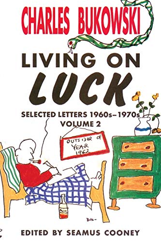Stock image for Charles Bukowski, Living On Luck: Selected Letters 1960s-1970s, Vol. 2 for sale by HPB-Emerald