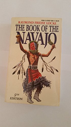 The Book Of The Navajo - Raymond Friday Locke