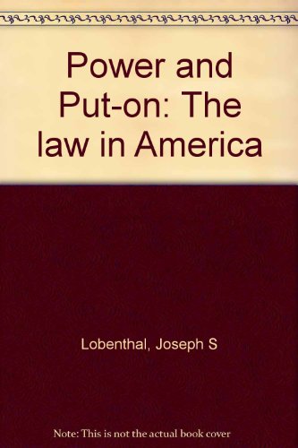 POWER AND PUT-ON: The Law in America