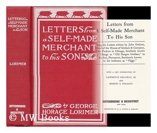 Imagen de archivo de Letters from a Self-made Merchant to his Son a la venta por ThriftBooks-Atlanta