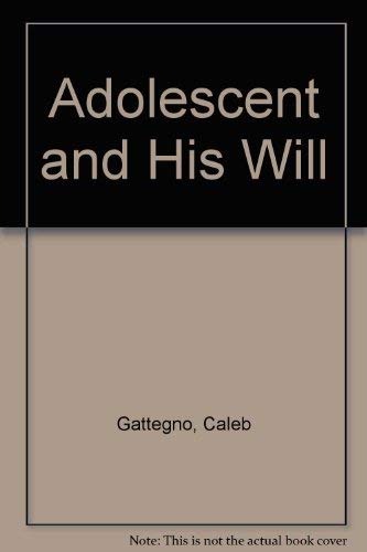 Imagen de archivo de The Adolescent and His Will a la venta por Willis Monie-Books, ABAA