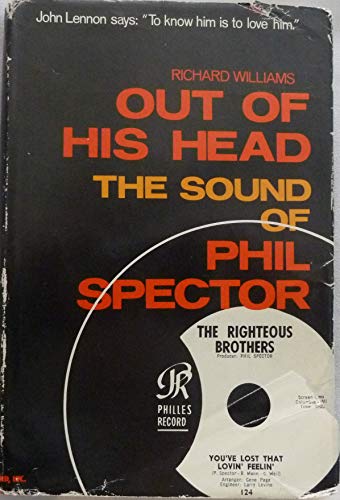 Imagen de archivo de Out of his head,: The sound of Phil Spector a la venta por ThriftBooks-Dallas