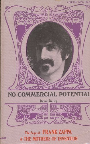 Stock image for No Commercial Potential: The Saga of Frank Zappa and the Mothers of Invention for sale by Better World Books: West