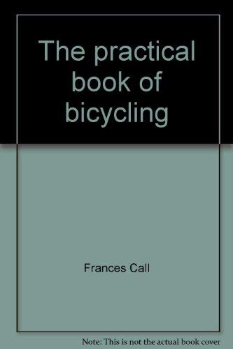 Imagen de archivo de The Practical Book of Bicycling a la venta por Hastings of Coral Springs