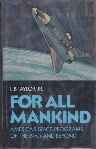 Stock image for For All Mankind: Americas Space Programs of the 1970s and Beyond for sale by mountain