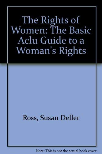 Beispielbild fr The Rights of Women An American Civil Liberties Union Handbook The Basic ACLU Guide to a Women's Rights zum Verkauf von Virtuous Volumes et al.