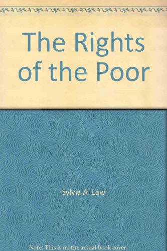 The rights of the poor (The American Civil Liberties Union handbooks series) (9780876901397) by Law, Sylvia A