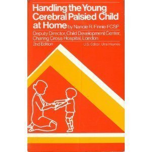 Beispielbild fr Handling the Young Cerebral Palsied Child at Home zum Verkauf von Once Upon A Time Books