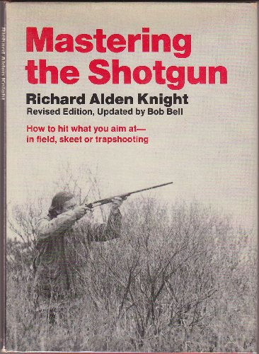 Imagen de archivo de Mastering the Shotgun a la venta por Irish Booksellers