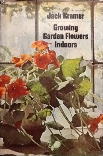 Imagen de archivo de Growing garden flowers indoors a la venta por Redux Books