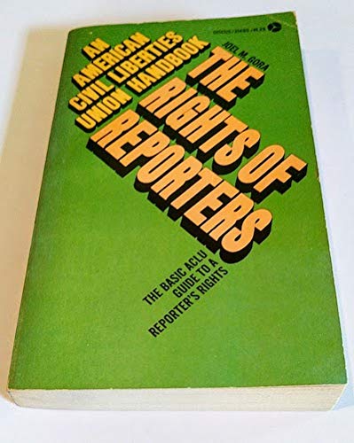 9780876902103: The rights of reporters: The basic ACLU guide to a reporter's rights (An American Civil Liberties Union handbook)